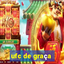 ufc de graça